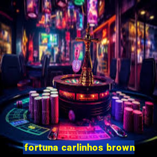 fortuna carlinhos brown